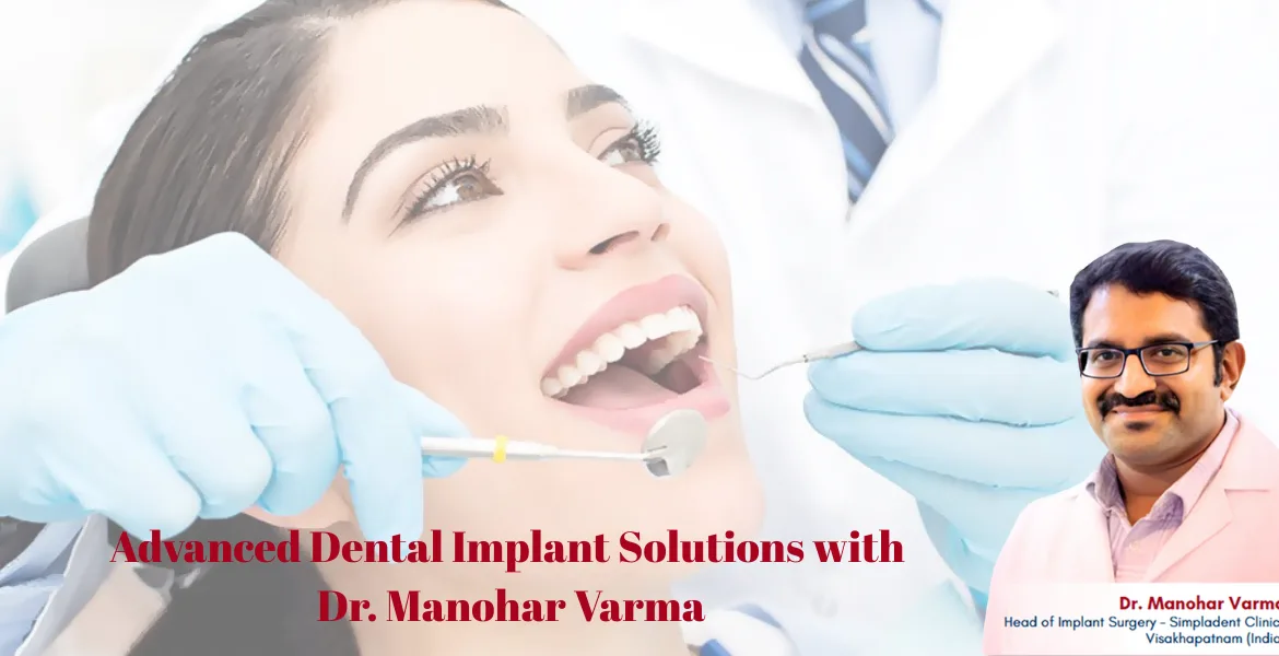 Simpladent Clinics Visakhapatnam - Simpladent in Visakhapatnam: Advanced Dental Implant Solutions with Dr. Manohar Varma Dental Implant Solutions, Best Dental Implants, Permanent Teeth Replacement, Affordable Dental Implant Treatment, Advanced Implant Dentistry