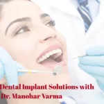 Dental Implant Solutions, Best Dental Implants, Permanent Teeth Replacement, Affordable Dental Implant Treatment, Advanced Implant Dentistry
